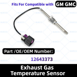 Exhaust Gas Temperature Sensor OEM Number 12643373 904-721 904721 WJIECO wjieco EGT Sensor Compatible fit for Chevrolet CMC GM Chevy Sierra Diesel